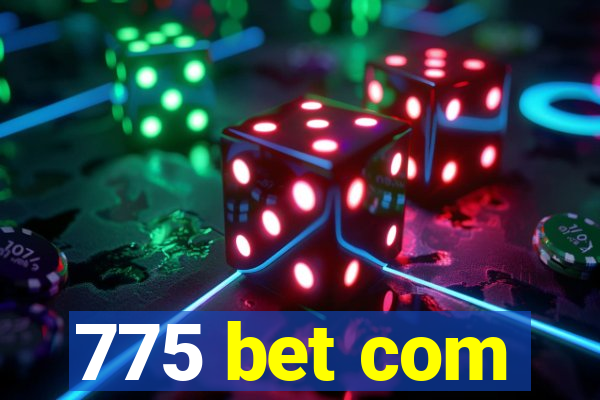 775 bet com